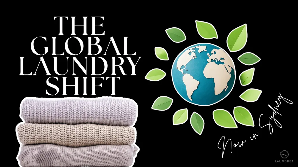 The Global Appeal of Laundry Services: How Sydney Can Join the Eco-Friendly Trend